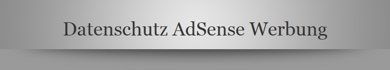 Datenschutz AdSense Werbung