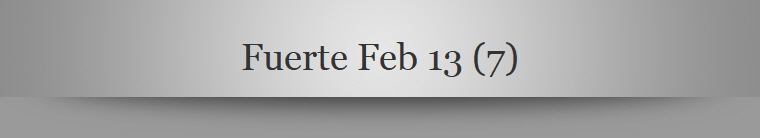 Fuerte Feb 13 (7)